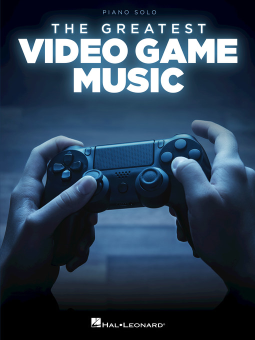 Title details for The Greatest Video Game Music by Hal Leonard Corp. - Available